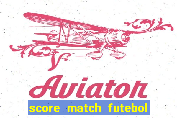 score match futebol pvp dinheiro infinito