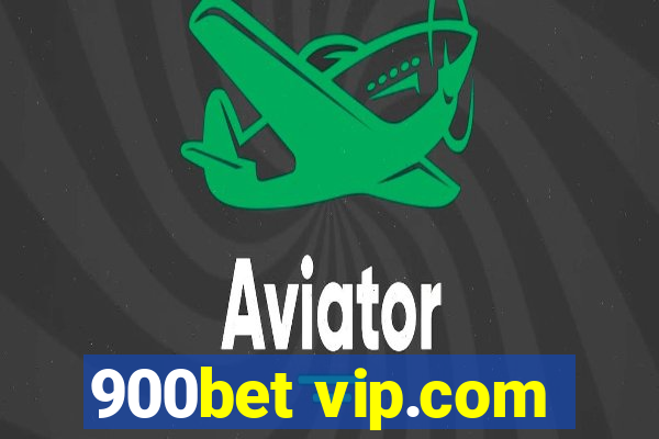 900bet vip.com