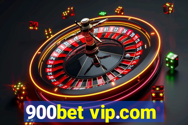 900bet vip.com