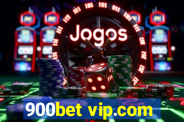 900bet vip.com