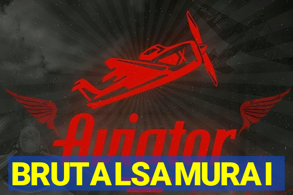 BRUTALSAMURAI