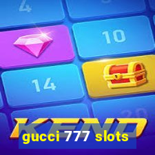 gucci 777 slots