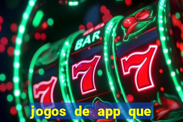 jogos de app que ganha dinheiro