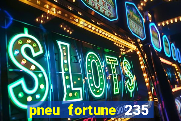 pneu fortune 235 55 r18