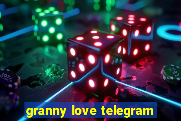 granny love telegram