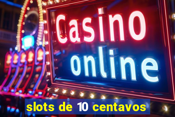 slots de 10 centavos