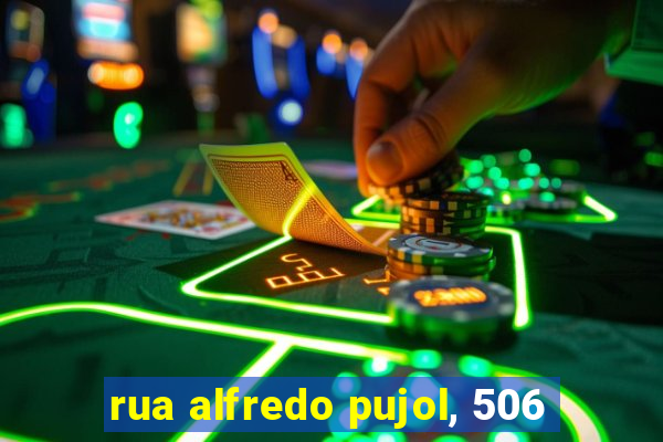 rua alfredo pujol, 506