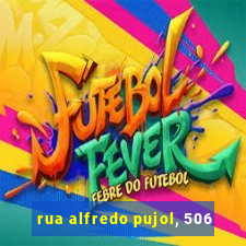 rua alfredo pujol, 506