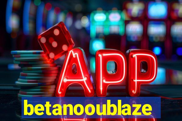 betanooublaze