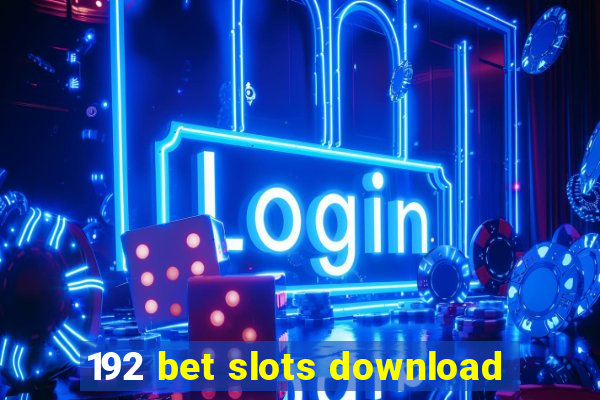 192 bet slots download