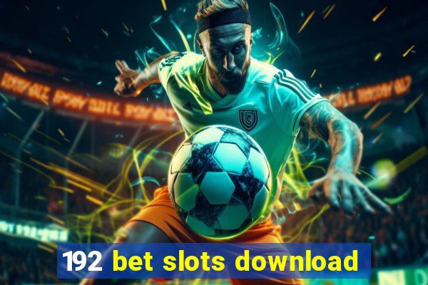 192 bet slots download