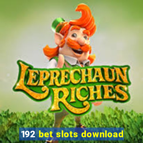 192 bet slots download