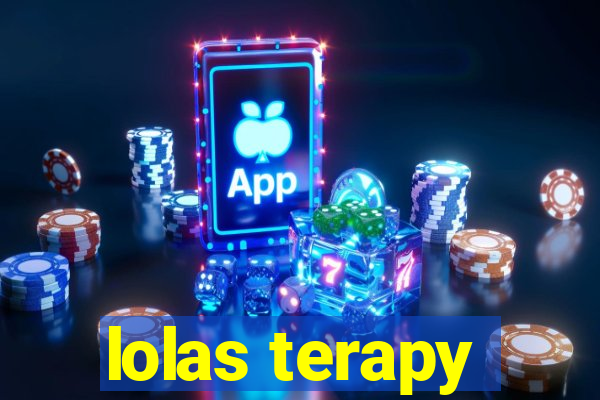 lolas terapy