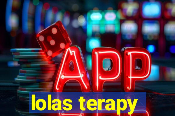 lolas terapy