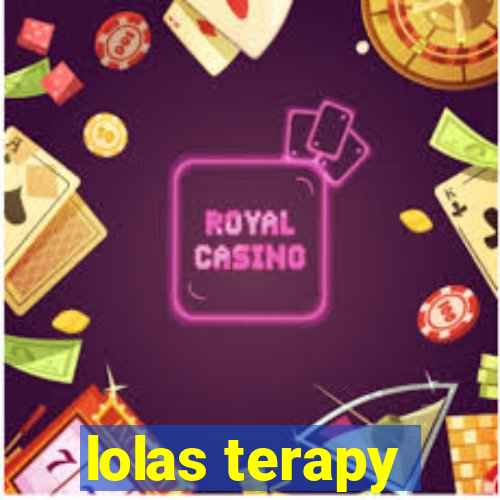 lolas terapy