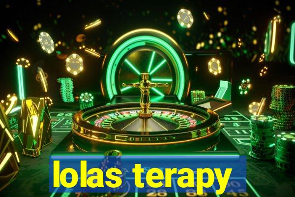 lolas terapy