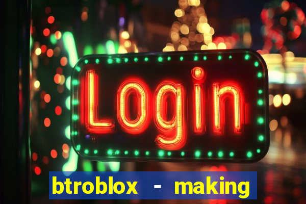 btroblox - making roblox better