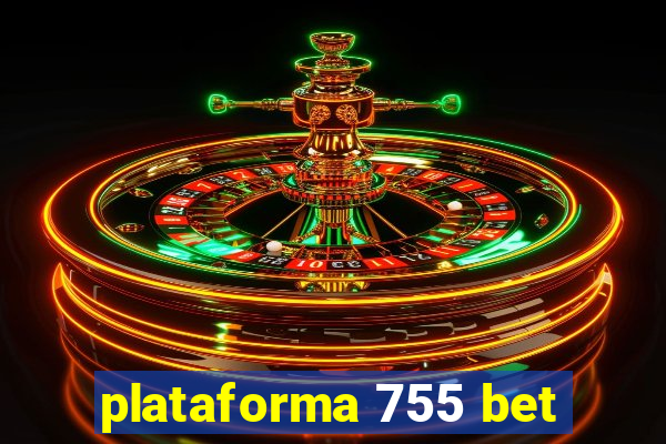 plataforma 755 bet