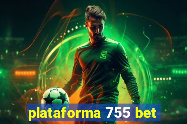 plataforma 755 bet