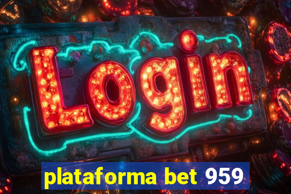 plataforma bet 959