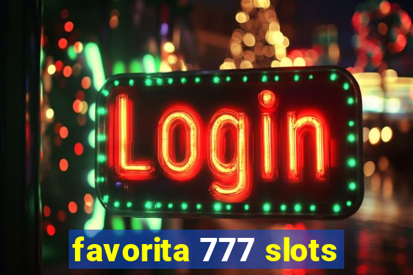 favorita 777 slots