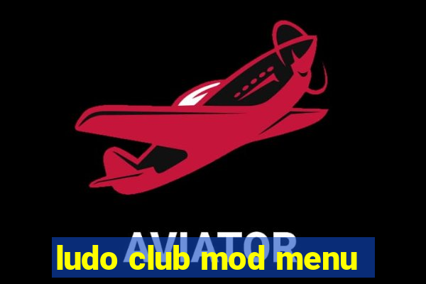 ludo club mod menu