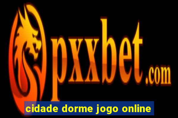 cidade dorme jogo online