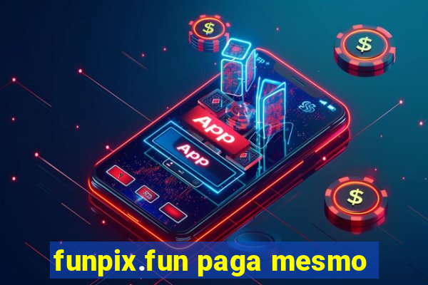 funpix.fun paga mesmo