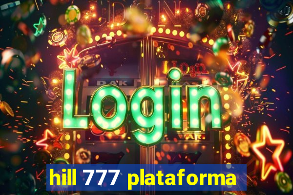 hill 777 plataforma