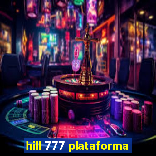 hill 777 plataforma