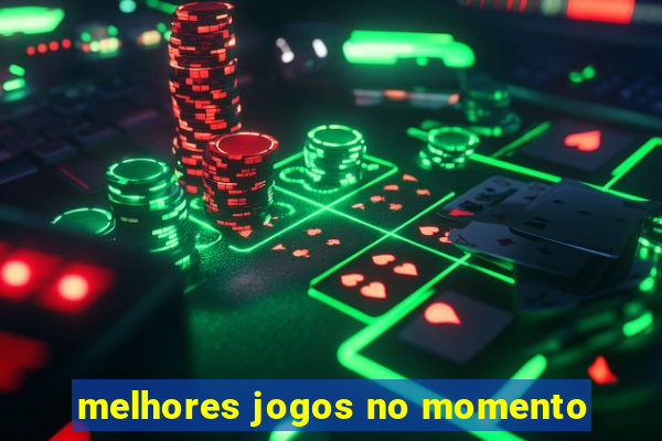 melhores jogos no momento