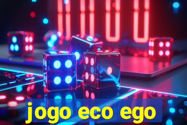 jogo eco ego