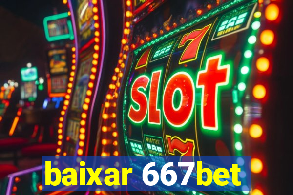 baixar 667bet