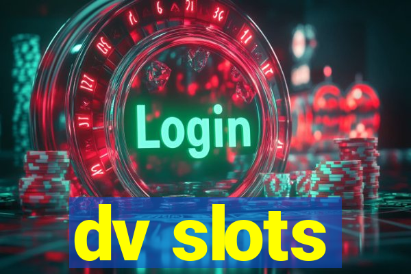 dv slots