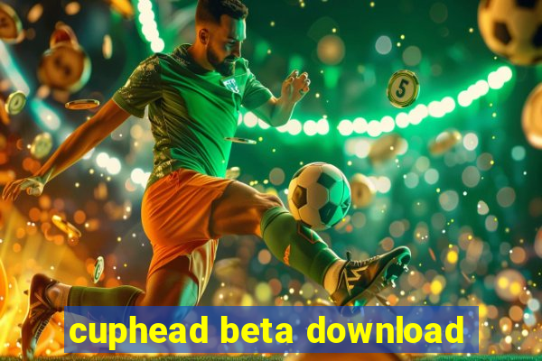 cuphead beta download