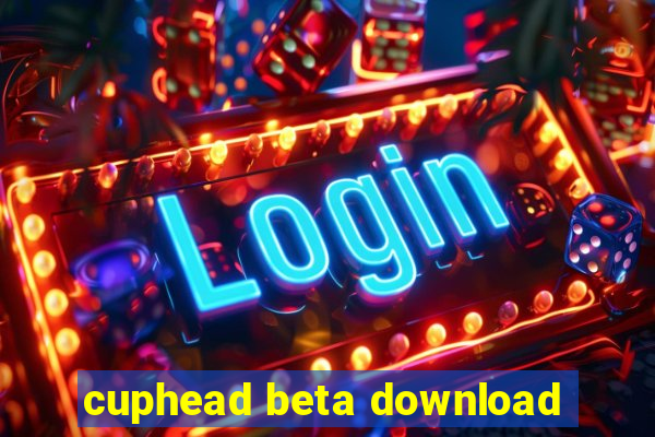 cuphead beta download