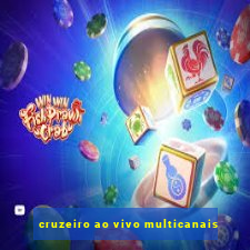 cruzeiro ao vivo multicanais