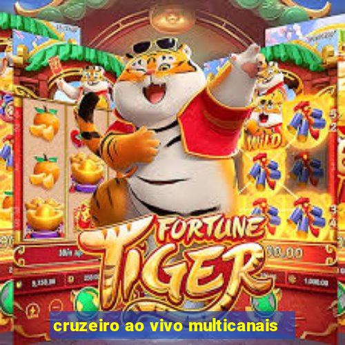 cruzeiro ao vivo multicanais