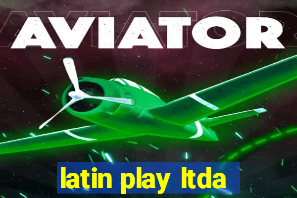 latin play ltda