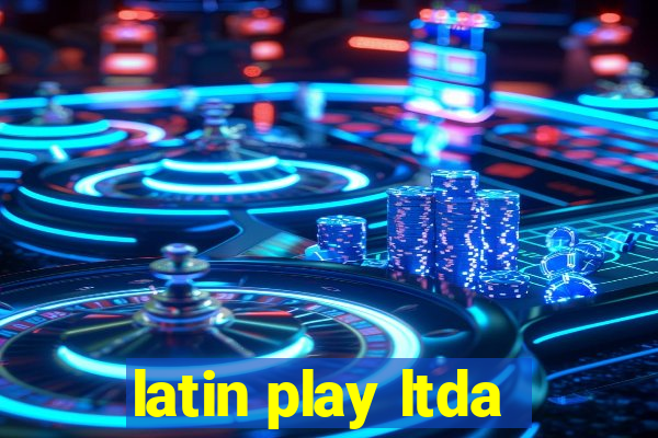 latin play ltda