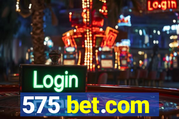 575 bet.com