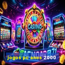 jogos pc anos 2000