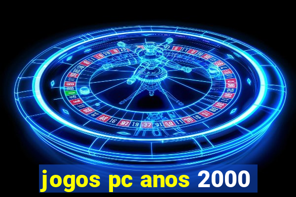 jogos pc anos 2000