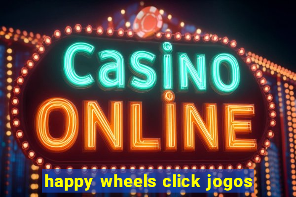 happy wheels click jogos