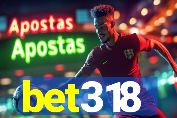 bet318