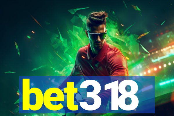 bet318