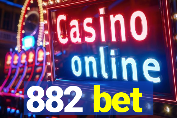 882 bet