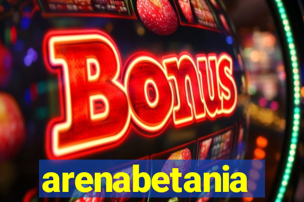 arenabetania