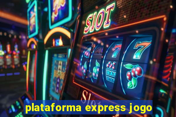 plataforma express jogo