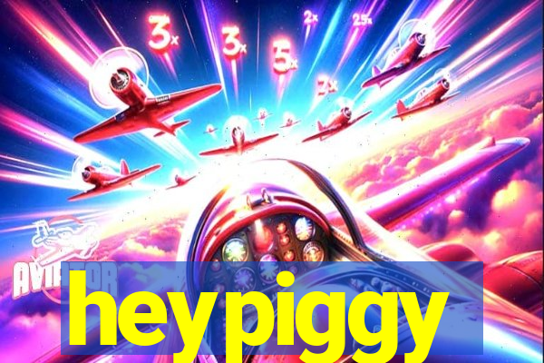 heypiggy